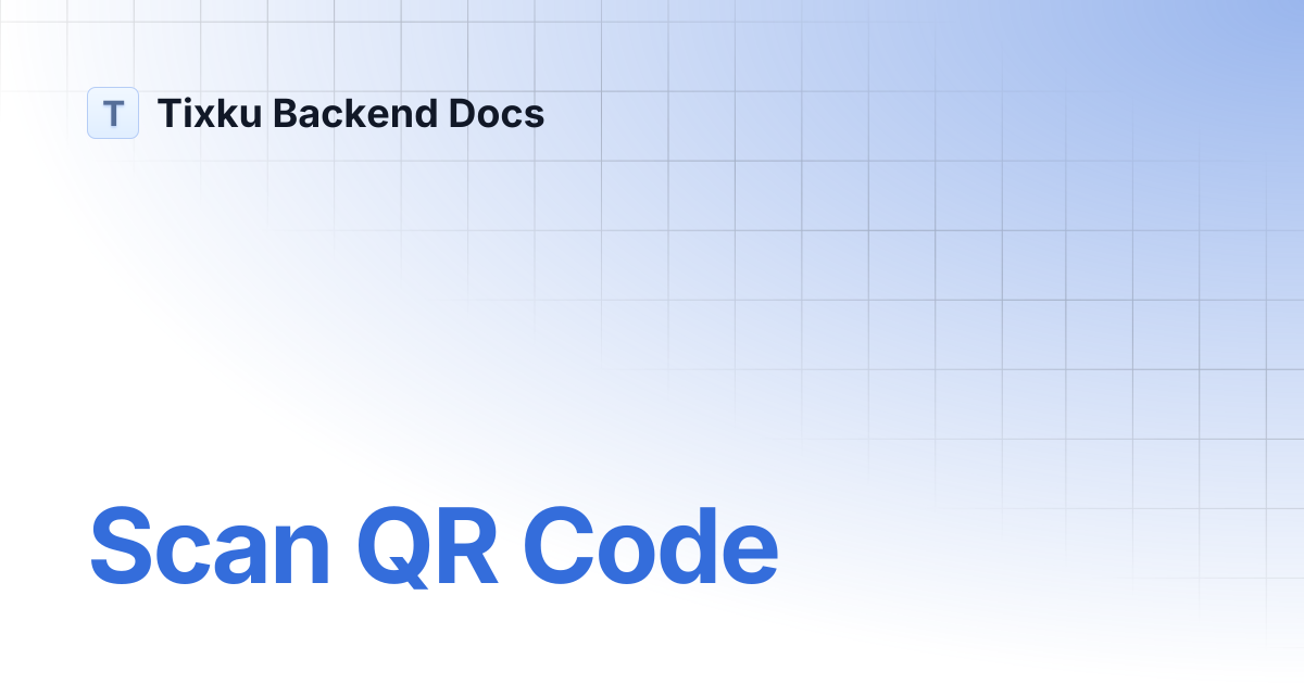 Scan QR Code | Tixku Backend Docs